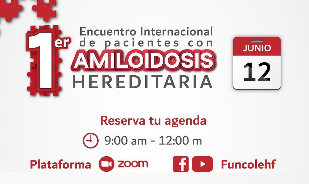 Primer Encuentro Internacional de Pacientes con Amiloidosis Hereditaria Primer Encuentro Internacional de Pacientes con Amiloidosis Hereditaria - Fórmula Médica