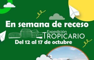 En la semana de receso escolar disfrute de una Expedición Tropicario en el Jardín Botánico